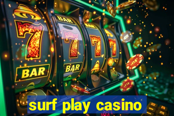 surf play casino